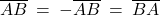 \overline{AB} \: = \: -\overline{AB} \: = \: \overline{BA}