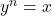 y^{n} = x