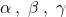 \alpha \: , \; \beta \: , \; \gamma
