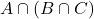 A \cap (B \cap C)