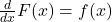 \frac{d}{dx}{F(x)} = f(x)