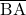 \overline{\hbox{{BA}}}