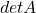 detA