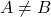 Rendered by QuickLaTeX.com A \neq B