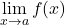 \lim\limits_{x\to a} f(x)