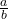 \frac{์a}{b}
