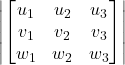 \begin{vmatrix} \begin{bmatrix} u_1 & u_2 & u_3 \\ v_1 & v_2 & v_3 \\ w_1 & w_2 & w_3 \end{bmatrix}  \end{vmatrix}
