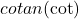 cotan (\cot)